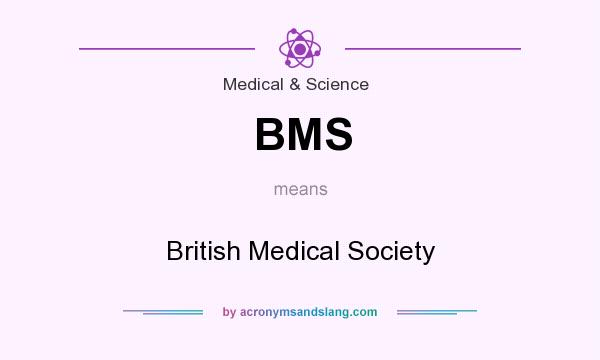What does BMS mean? It stands for British Medical Society