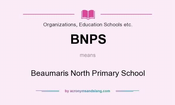 What does BNPS mean? It stands for Beaumaris North Primary School