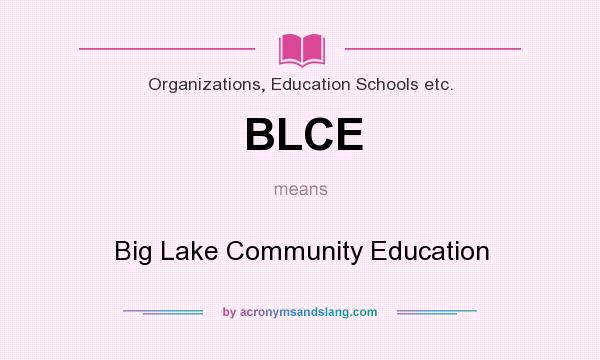 What does BLCE mean? It stands for Big Lake Community Education