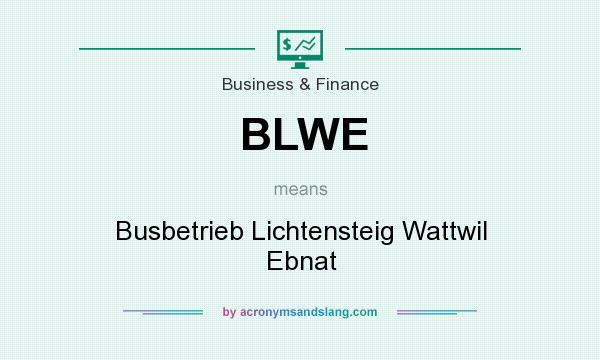 What does BLWE mean? It stands for Busbetrieb Lichtensteig Wattwil Ebnat