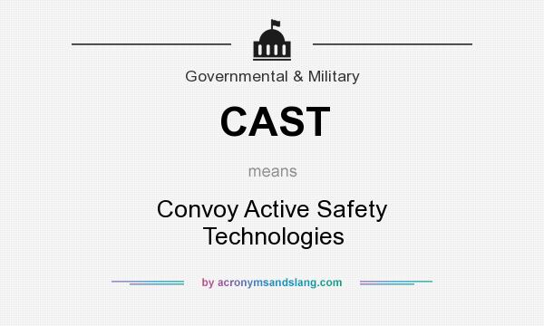 What does CAST mean? It stands for Convoy Active Safety Technologies