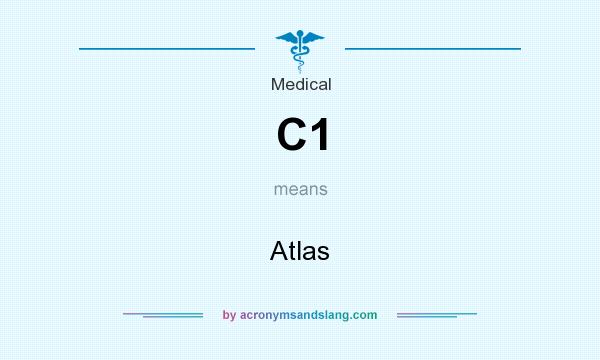 What does C1 mean? It stands for Atlas
