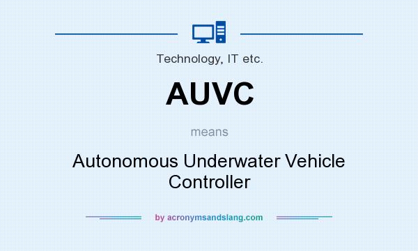 What does AUVC mean? It stands for Autonomous Underwater Vehicle Controller