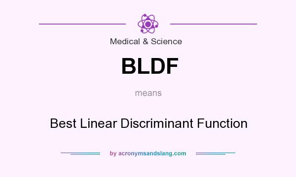 What does BLDF mean? It stands for Best Linear Discriminant Function