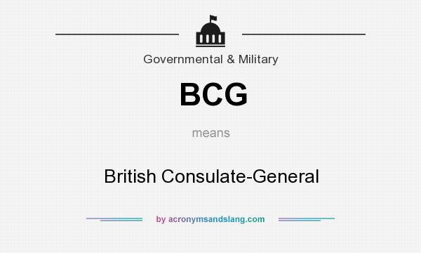 What does BCG mean? It stands for British Consulate-General