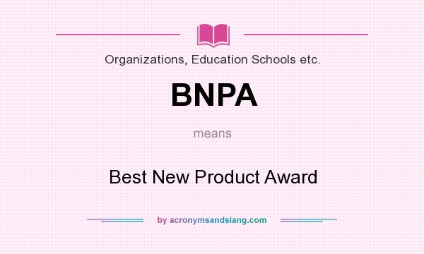 What does BNPA mean? It stands for Best New Product Award