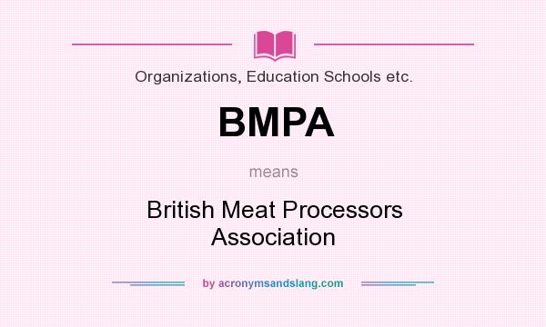 What does BMPA mean? It stands for British Meat Processors Association