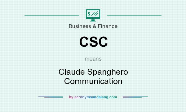 What does CSC mean? It stands for Claude Spanghero Communication