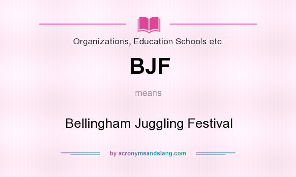 What does BJF mean? It stands for Bellingham Juggling Festival