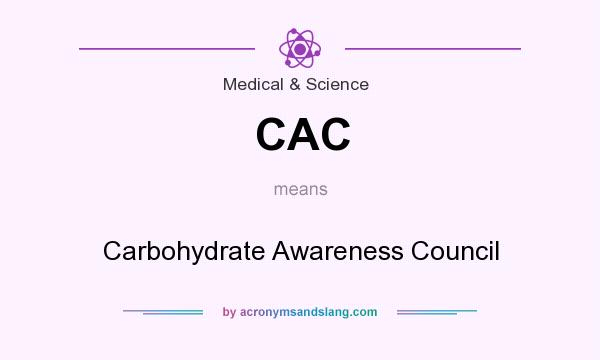 What does CAC mean? It stands for Carbohydrate Awareness Council