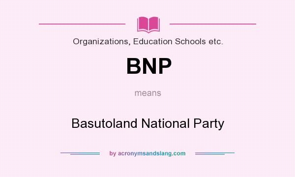 What does BNP mean? It stands for Basutoland National Party