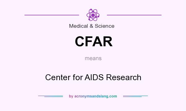 What does CFAR mean? It stands for Center for AIDS Research