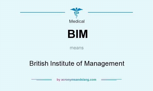What does BIM mean? It stands for British Institute of Management