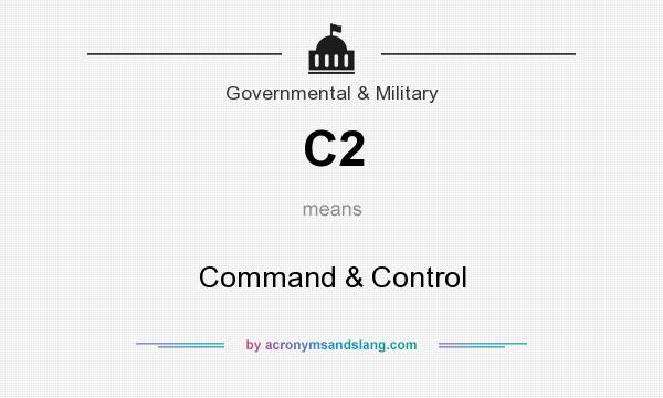 What does C2 mean? It stands for Command & Control