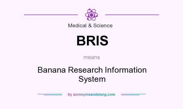 What does BRIS mean? It stands for Banana Research Information System