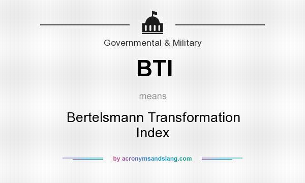 What does BTI mean? It stands for Bertelsmann Transformation Index