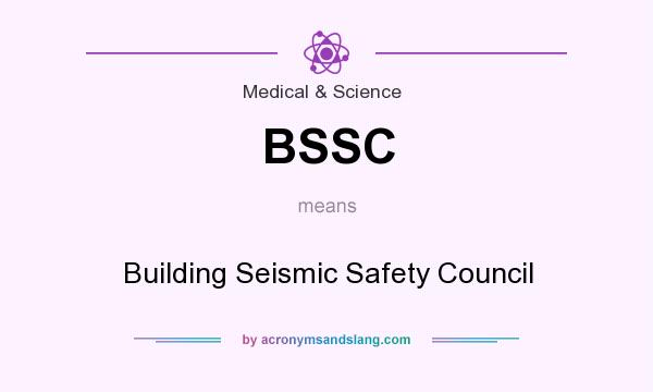What does BSSC mean? It stands for Building Seismic Safety Council