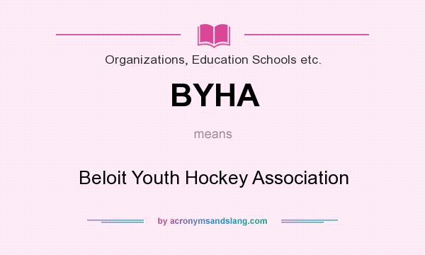 What does BYHA mean? It stands for Beloit Youth Hockey Association