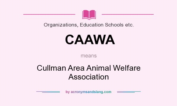 What does CAAWA mean? It stands for Cullman Area Animal Welfare Association