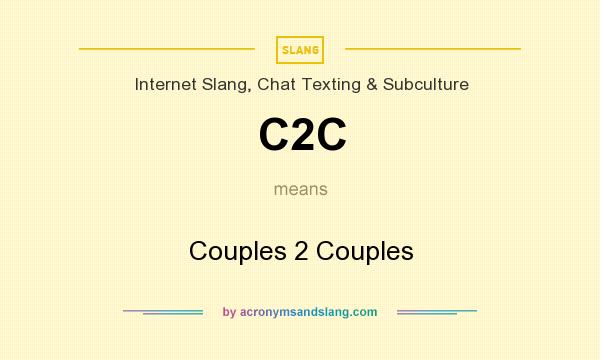 What does C2C mean? It stands for Couples 2 Couples