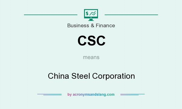 What does CSC mean? It stands for China Steel Corporation