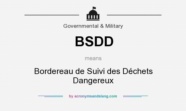 What does BSDD mean? It stands for Bordereau de Suivi des Déchets Dangereux