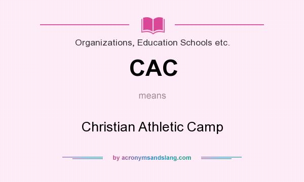 What does CAC mean? It stands for Christian Athletic Camp