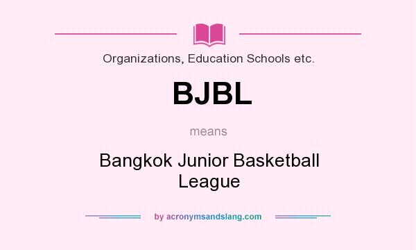 What does BJBL mean? It stands for Bangkok Junior Basketball League