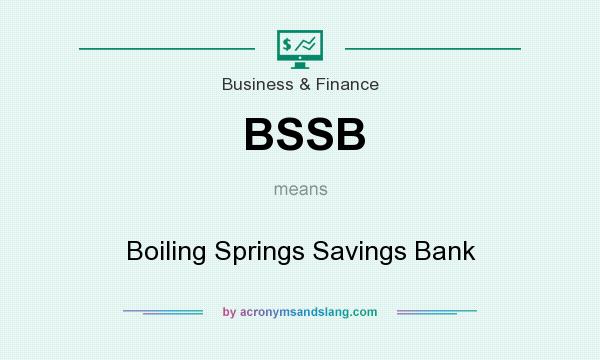 What does BSSB mean? It stands for Boiling Springs Savings Bank