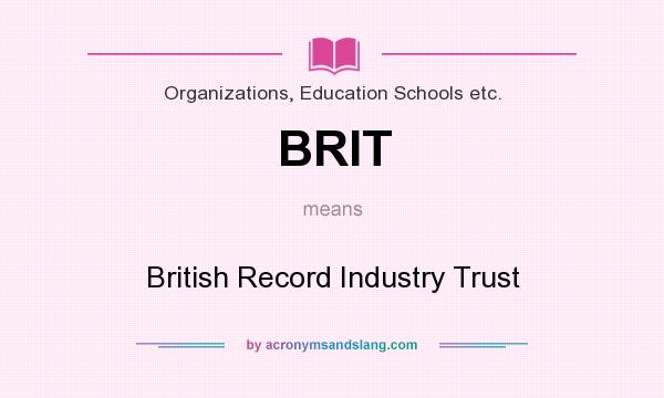 What does BRIT mean? It stands for British Record Industry Trust