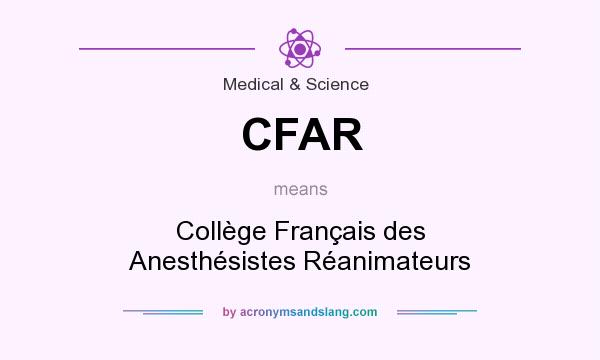 What does CFAR mean? It stands for Collège Français des Anesthésistes Réanimateurs