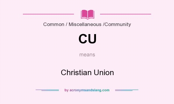 What does CU mean? It stands for Christian Union
