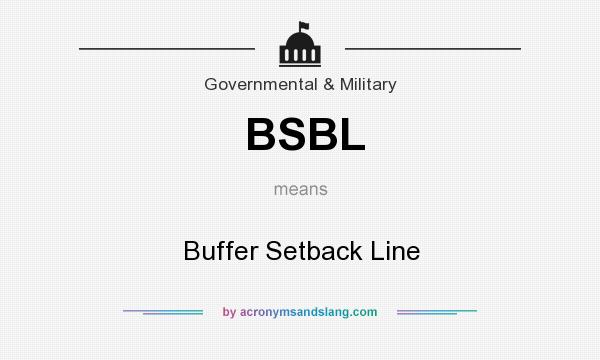 What does BSBL mean? It stands for Buffer Setback Line