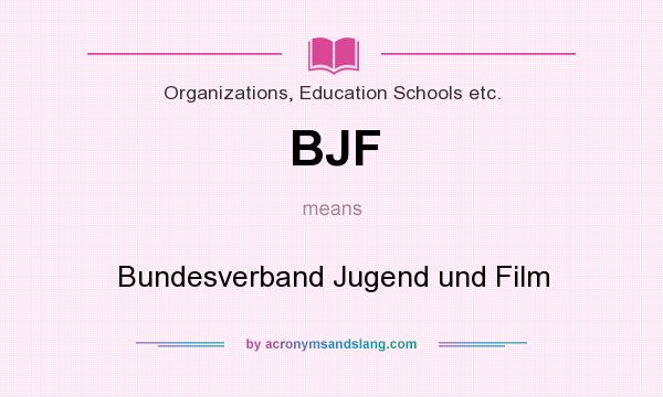 What does BJF mean? It stands for Bundesverband Jugend und Film
