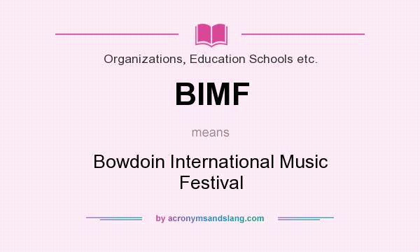 What does BIMF mean? It stands for Bowdoin International Music Festival