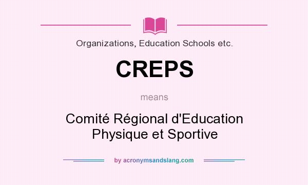 What does CREPS mean? It stands for Comité Régional d`Education Physique et Sportive