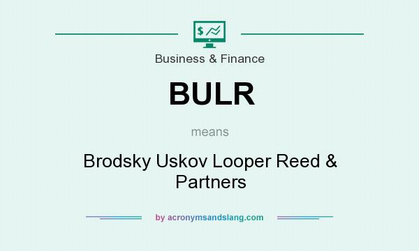 What does BULR mean? It stands for Brodsky Uskov Looper Reed & Partners