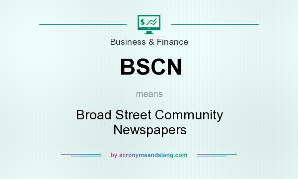What does BSCN mean? It stands for Broad Street Community Newspapers