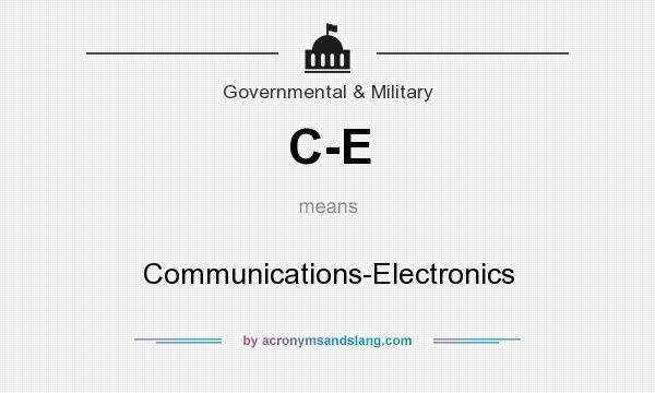 What does C-E mean? It stands for Communications-Electronics