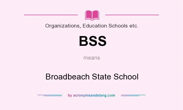 What does BSS mean? It stands for Broadbeach State School
