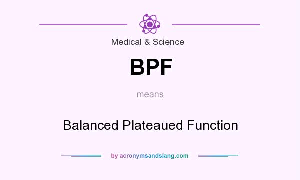 What does BPF mean? It stands for Balanced Plateaued Function