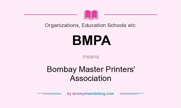 What does BMPA mean? It stands for Bombay Master Printers` Association