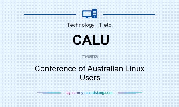 What does CALU mean? It stands for Conference of Australian Linux Users