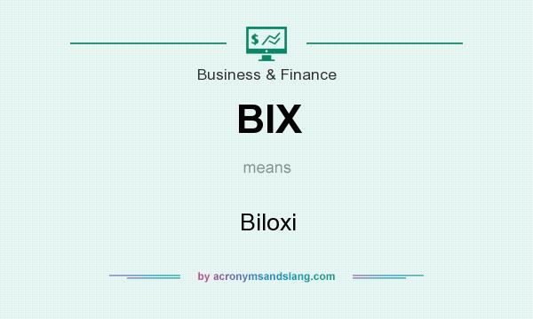 What does BIX mean? It stands for Biloxi