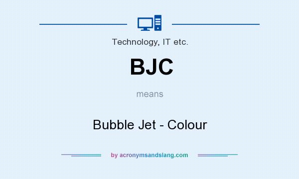 What does BJC mean? It stands for Bubble Jet - Colour
