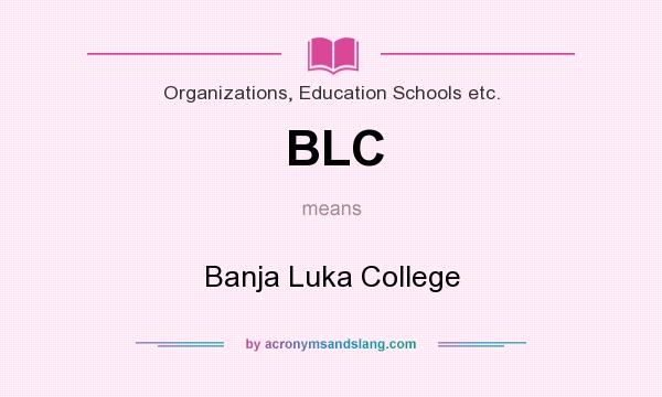 What does BLC mean? It stands for Banja Luka College
