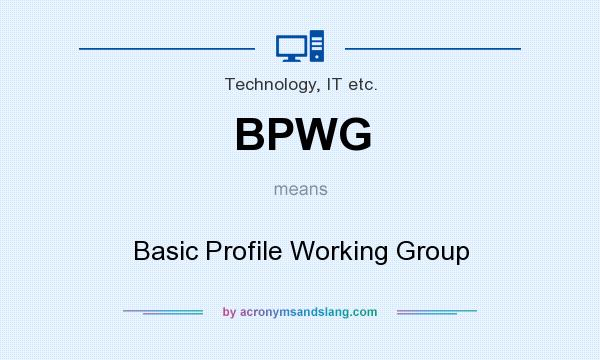 What does BPWG mean? It stands for Basic Profile Working Group