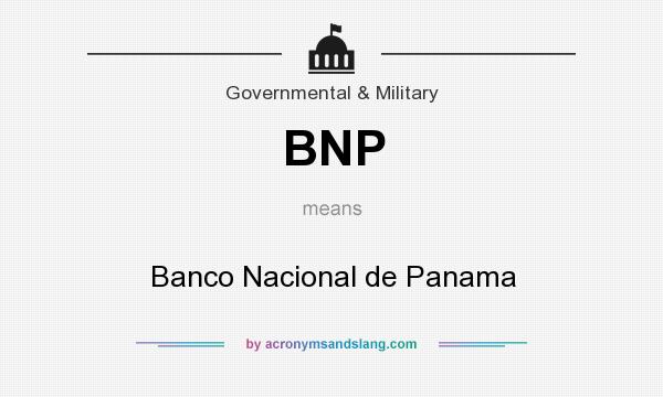 What does BNP mean? It stands for Banco Nacional de Panama