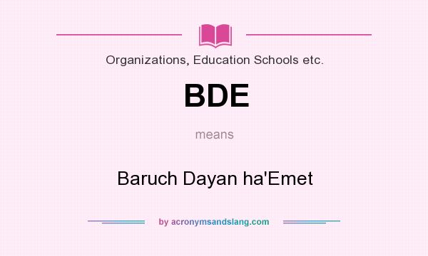 What does BDE mean? It stands for Baruch Dayan ha`Emet