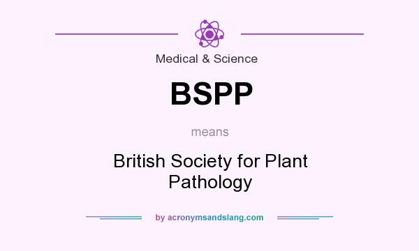 What does BSPP mean? It stands for British Society for Plant Pathology